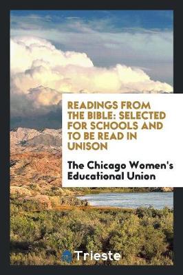 Readings from the Bible: Selected for Schools and to Be Read in Unison (Paperback)