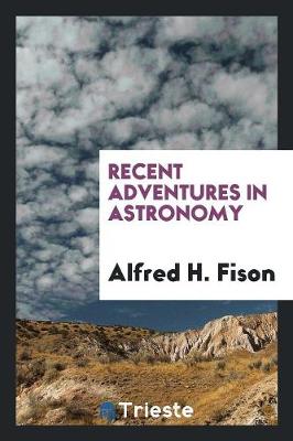 Recent Adventures in Astronomy (Paperback)