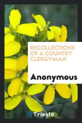 Recollections of a Country Clergyman (Paperback)
