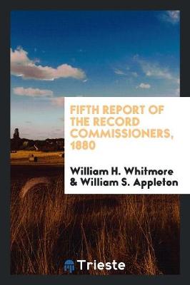 Fifth Report of the Record Commissioners, 1880 (Paperback)