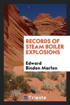 Records of Steam Boiler Explosions (Paperback)