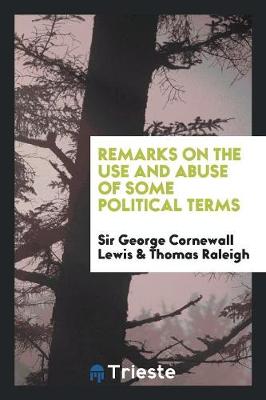 Remarks on the Use and Abuse of Some Political Terms (Paperback)