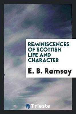 Reminiscences of Scottish Life and Character (Paperback)