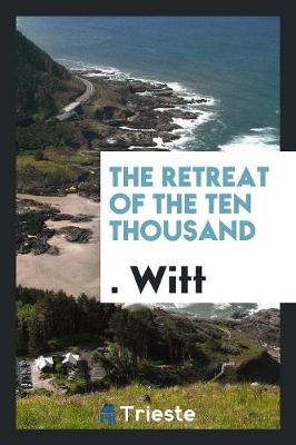 The Retreat of the Ten Thousand (Paperback)