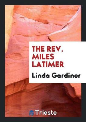 The Rev. Miles Latimer (Paperback)