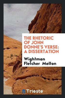 The Rhetoric of John Donne's Verse: A Dissertation (Paperback)