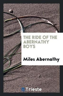 The Ride of the Abernathy Boys (Paperback)