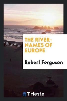 The River-Names of Europe (Paperback)