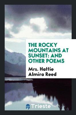 The Rocky Mountains at Sunset: And Other Poems (Paperback)