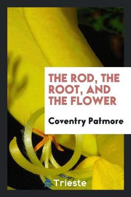 The Rod, the Root, and the Flower (Paperback)