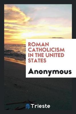Roman Catholicism in the United States (Paperback)