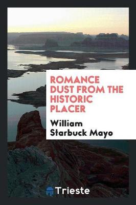 Romance Dust from the Historic Placer (Paperback)