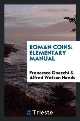 Roman Coins: Elementary Manual (Paperback)