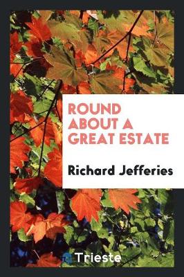 Round about a Great Estate (Paperback)