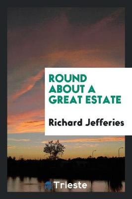 Round about a Great Estate (Paperback)