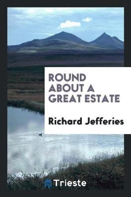 Round about a Great Estate (Paperback)