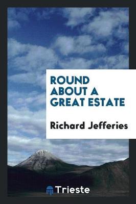 Round about a Great Estate (Paperback)