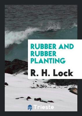 Rubber and Rubber Planting (Paperback)