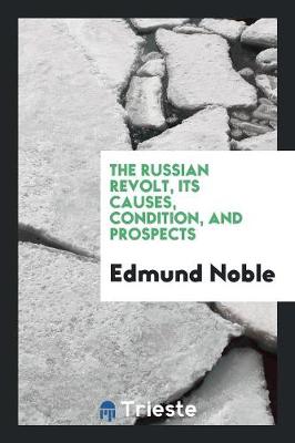 The Russian Revolt, Its Causes, Condition, and Prospects (Paperback)