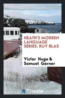 Heath's Modern Language Series. Ruy Blas (Paperback)