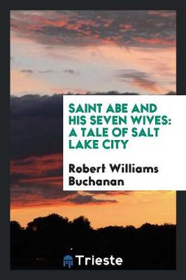 Saint Abe and His Seven Wives: A Tale of Salt Lake City (Paperback)