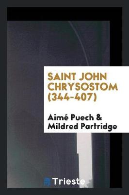 Saint John Chrysostom (344-407) (Paperback)