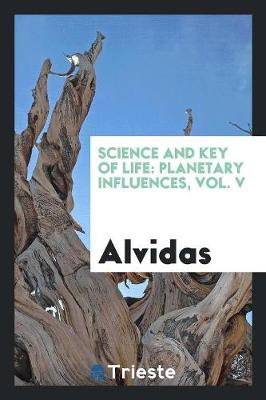 Science and Key of Life: Planetary Influences, Vol. V (Paperback)