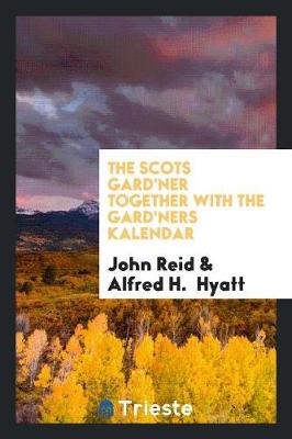 The Scots Gard'ner Together with the Gard'ners Kalendar (Paperback)