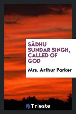 S�dhu Sundar Singh, Called of God (Paperback)