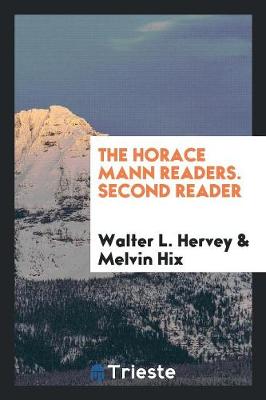 The Horace Mann Readers. Second Reader (Paperback)