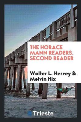 The Horace Mann Readers. Second Reader (Paperback)