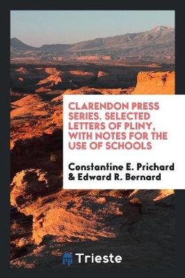 Clarendon Press Series. Selected Letters of Pliny, with Notes for the Use of Schools (Paperback)