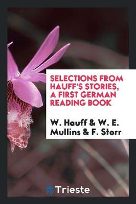Selections from Hauff's Stories, a First German Reading Book (Paperback)