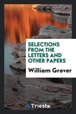 Selections from the Letters and Other Papers (Paperback)