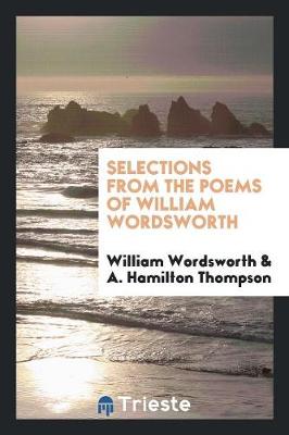 Selections from the Poems of William Wordsworth (Paperback)