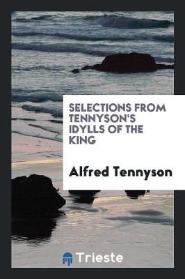 Selections from Tennyson's Idylls of the King (Paperback)