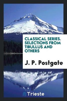 Classical Series. Selections from Tibullus and Others (Paperback)