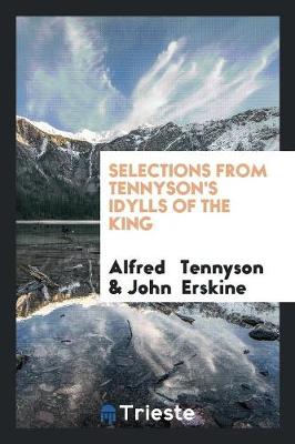 Selections from Tennyson's Idylls of the King (Paperback)