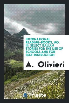 International Reading-Books, No. III: Select Italian Stories for the Use of Schools and for Self-Instruction (Paperback)