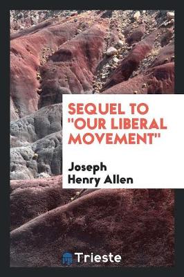 Sequel to Our Liberal Movement (Paperback)