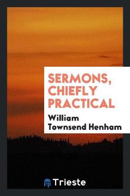 Sermons, Chiefly Practical (Paperback)