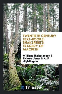 Twentieth Century Text-Books; Shakspere's Tragedy of Macbeth (Paperback)