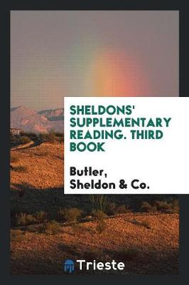 Sheldons' Supplementary Reading. Third Book (Paperback)