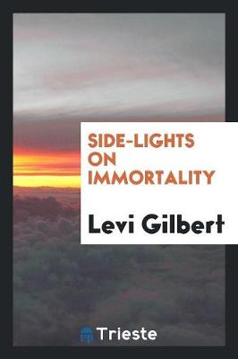 Side-Lights on Immortality (Paperback)