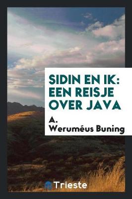 Sidin En Ik: Een Reisje Over Java (Paperback)