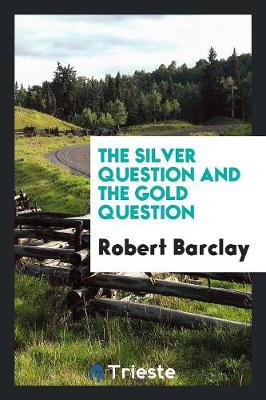 The Silver Question and the Gold Question (Paperback)