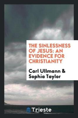 The Sinlessness of Jesus: An Evidence for Christianity (Paperback)