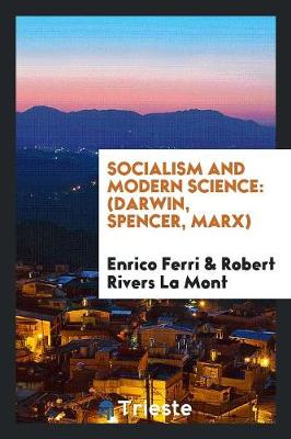 Socialism and Modern Science: (darwin, Spencer, Marx) (Paperback)