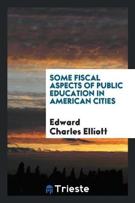 Some Fiscal Aspects of Public Education in American Cities (Paperback)