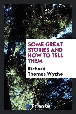 Some Great Stories and How to Tell Them (Paperback)